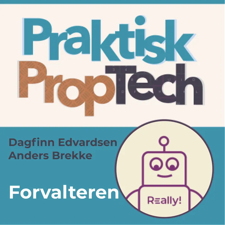 #018 - Hvilken rolle har forvalteren av byggene våre, og hvordan digitalisere med Anders og Dagfinn fra Really!