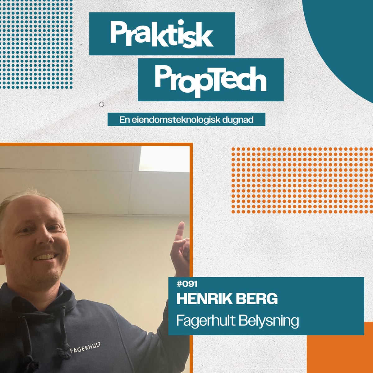 #091 - Lyssende PropTech - Fagerhult og Henrik Berg 🌟💡
