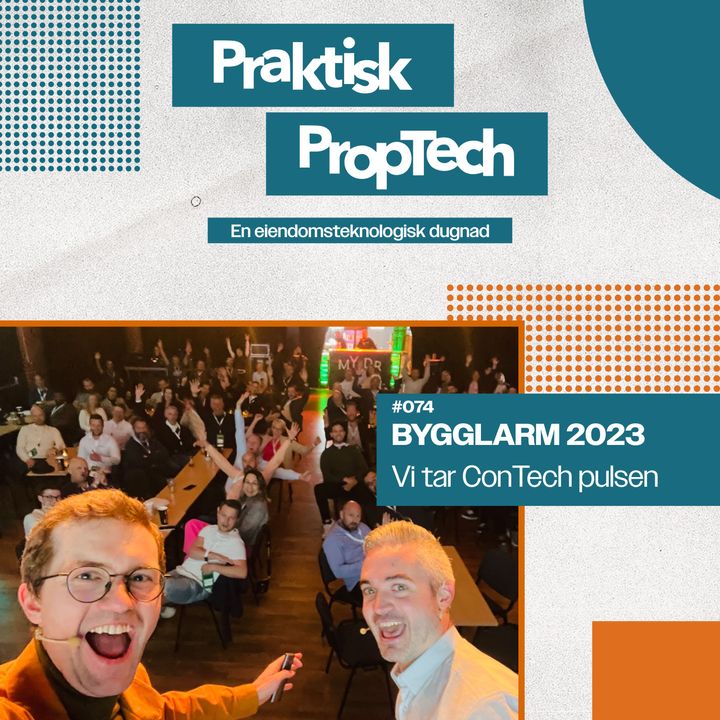 #074 - BYGGLARM 2023 - Live fra Norges største ConTech festival!